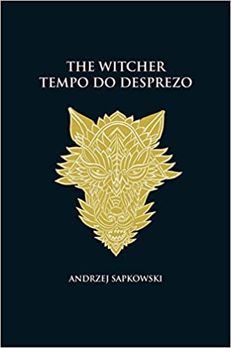 Tempo do desprezo – The Witcher – A saga do bruxo Geralt de RÃ­via (Vol 4)