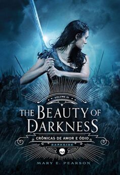 The Beauty of Darkness (Crônicas de Amor e Ódio Livro 3)