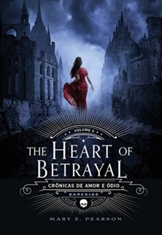 The Heart of Betrayal (Crônicas de Amor e Ódio Livro 2)