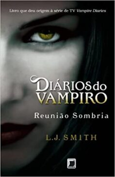 DiÃ¡rios do vampiro: ReuniÃ£o sombria (Vol. 4)