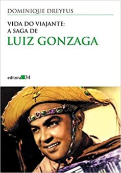 Vida do viajante: a saga de Luiz Gonzaga