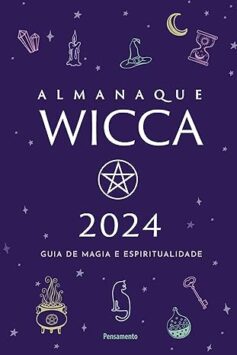 Almanaque Wicca 2024: Guia de Magia e Espiritualidade